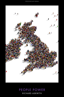 PEOPLE_POWER_Remaking_Parliament_for_the_populist_age_By_Richard_Askwith